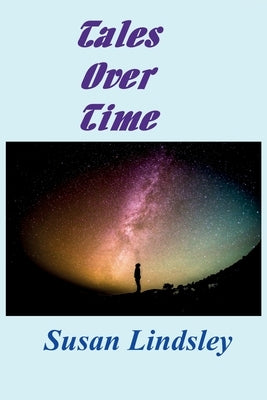 Tales Over Time by Lindsley, Susan
