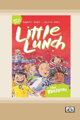 Little Lunch: The Bubblers: Book 3 (Dyslexia-Friendly Edition) by Katz, Danny