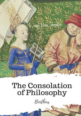 The Consolation of Philosophy by James, H. R.