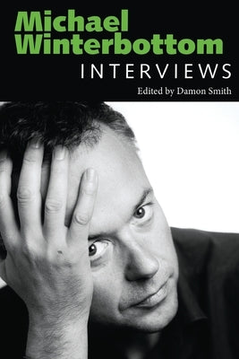 Michael Winterbottom: Interviews by Smith, Damon