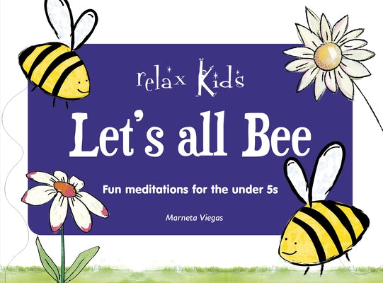 Let's All Bee: Fun Meditations for the Under 5s by Viegas, Marneta