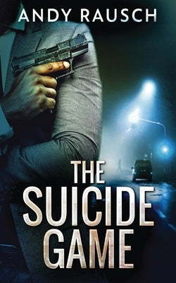 The Suicide Game by Rausch, Andy