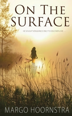On the Surface by Hoornstra, Margo