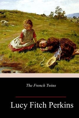 The French Twins by Perkins, Lucy Fitch