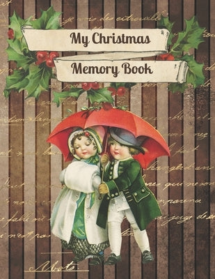 My Christmas Memory Book: A Vintage Style Keepsake Book to Keep Memories, Recipes and Stories by Vintage, Kitty Rose