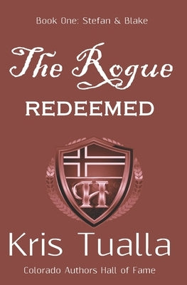 The Rogue Redeemed: Book One: Stefan and Blake by Tualla, Kris