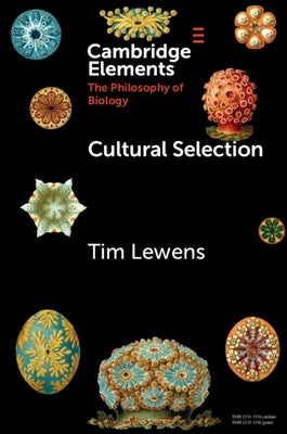 Cultural Selection by Lewens, Tim
