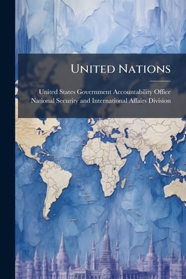 United Nations by United States Government Accountabili
