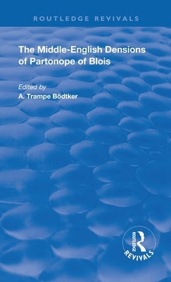 Revival: The Middle English Versions of Partonope of Blois (1912) by De Blois, Partonopeus