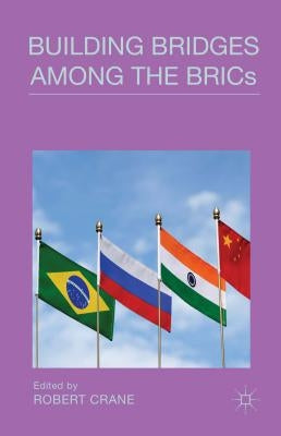 Building Bridges Among the Brics by Crane, Robert