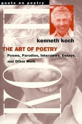 The Art of Poetry by Koch, Kenneth