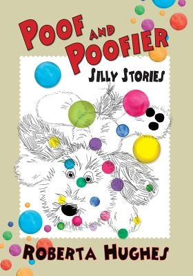 Poof and Poofier: Silly Stories by Hughes, Roberta
