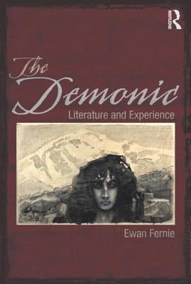 The Demonic: Literature and Experience by Fernie, Ewan