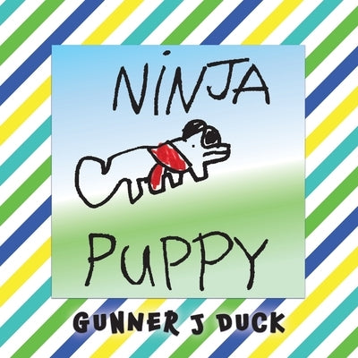 Ninja Puppy by Duck, Gunner J.