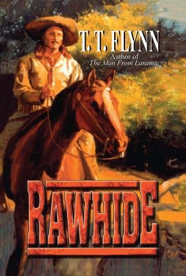 Rawhide by Flynn, T. T.