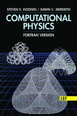 Computational Physics: Fortran Version by Koonin, Steven E.