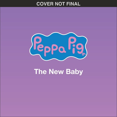 Peppa Pig: The New Baby (Pob Storybook) by Spinner, Cala