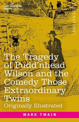 The Tragedy of Pudd'nhead Wilson and the Comedy Those Extraordinary Twins by Twain, Mark