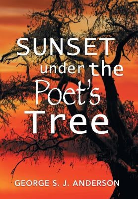 Sunset Under the Poet's Tree by Anderson, George S. J.