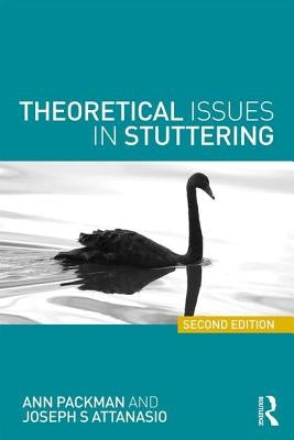 Theoretical Issues in Stuttering by Packman, Ann