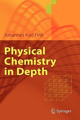 Physical Chemistry in Depth by Fink, Johannes Karl