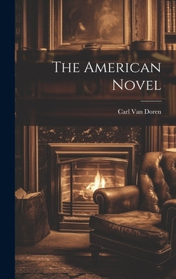 The American Novel by Van Doren, Carl