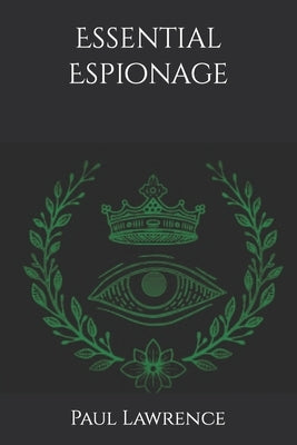 Essential Espionage by Lawrence, Paul