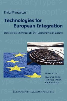 Technologies for European Integration. Standards-Based Interoperability of Legal Information Systems. by Francesconi, Enrico
