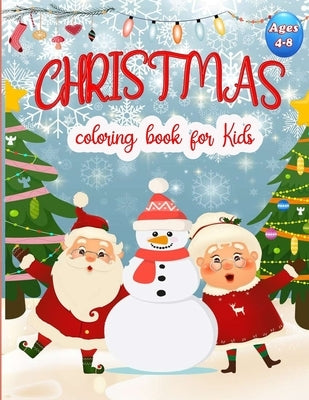 Christmas Coloring Book For Kids Ages 4-8: 50 Christmas Coloring Pages for Kids, Easy and Cute Christmas Holiday Coloring Designs for Children . Great by Publishing, Coloring Book