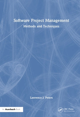 Software Project Management: Methods and Techniques by Peters, Lawrence J.