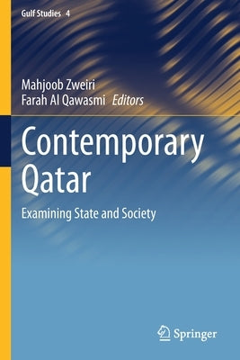 Contemporary Qatar: Examining State and Society by Zweiri, Mahjoob