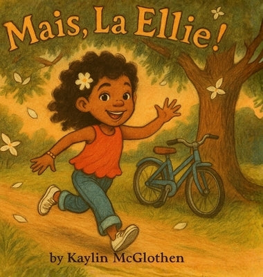 Mais la, Ellie. Trip to the Bayou by McGlothen, Kaylin A.