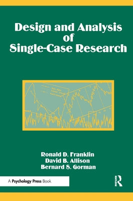 Design and Analysis of Single-Case Research by Franklin, Ronald D.