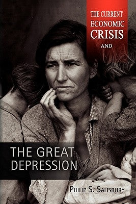 The Current Economic Crisis and the Great Depression by Salisbury, Philip S.