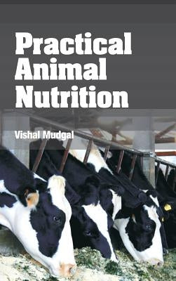 Practical Animal Nutrition by Mudgal, Vishal