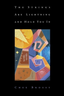 The Strings Are Lightning and Hold You in by Brossy, Chee