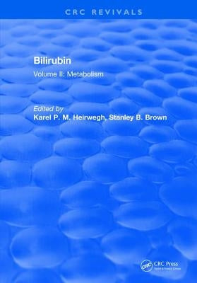 Bilirubin: Volume II: Metabolism by Heirwegh, Karel P. M.