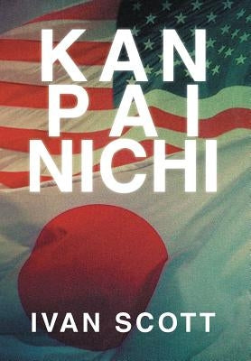 Kan Pai Nichi by Scott, Ivan