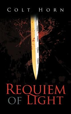 Requiem of Light: Chaos Chronicles by Horn, Colt