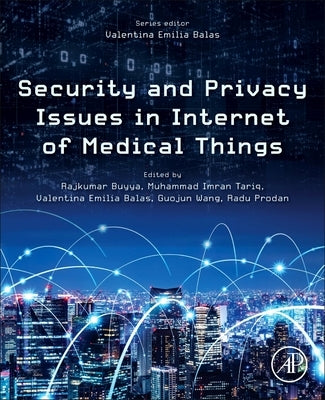 Security and Privacy Issues in Internet of Medical Things by Buyya, Rajkumar