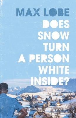 Does Snow Turn A Person White Inside? by Lobe, Max