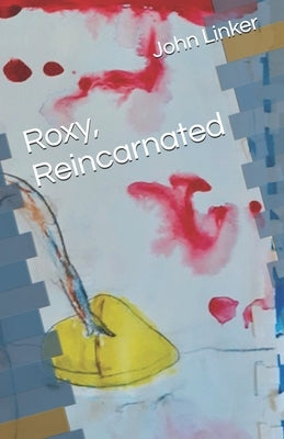 Roxy, Reincarnated by Linker, John R.
