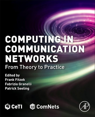 Computing in Communication Networks: From Theory to Practice by Fitzek, Frank H. P.