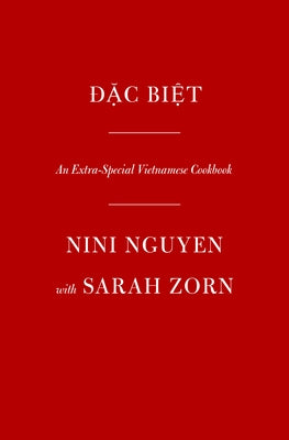 Dac Biet: An Extra-Special Vietnamese Cookbook by Nguyen, Nini