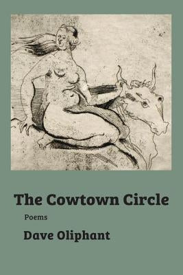 The Cowtown Circle by Oliphant, Dave