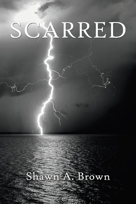 Scarred by Brown, Shawn a.