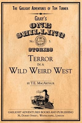 Terror in a Wild Weird West by MacArthur, T. E.