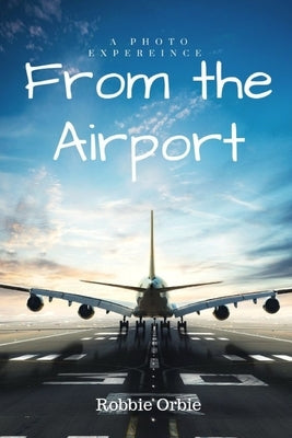 From the Airpot by Orbie, Robert