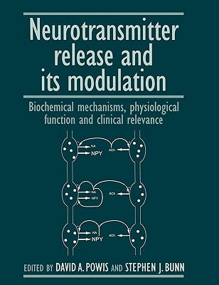 Neurotransmitter Release and Its Modulation by Powis, David A.