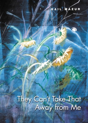 They Can't Take That Away from Me by Mazur, Gail